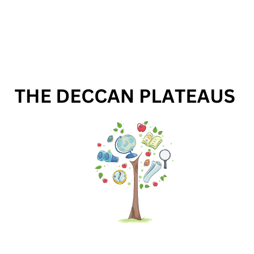 THE DECCAN PLATEAUS